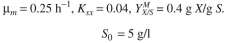 E. coli is cultivated in continuous culture under aerobic conditions with a glucose limitation. When the system is operated at   determine the effluent glucose and biomass con- centrations by using the following equations    a. Monod equation:     b. Tessier equation:     c. Moser equation:     d. Contois equation:     Compare and comment on the results.