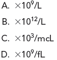Which of the following are the correct units for reporting the absolute RBC count using the SI system? (Objective 4)  