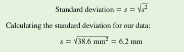 In chapter 2 we calculated the sample mean and in chapter 3 we determined the sample median. The mean and median are different ways of representing the middle, or typical, within a sample of a population. Another important question we can ask is, how much variation is there around the average This is important for several reasons. For example, two or more samples may have the same mean but have quite different amounts of variation among the observations within each sample. Knowing the variation within samples, as well as their means or medians, is critical to comparing them statistically (see Investigating the Evidence 17 and 18). Suppose you are studying a population of whitefish living in Lake Lucerne, Switzerland (see fig. 4.5 , p. 82) and, as part of the study, you need to estimate the variation in length of a small sample of young whitefish taken from the lake. Here are your measurements:         The simplest index of variation would be the range , which is the difference between the largest and the smallest observation. In this case the range would be: Range = 62 - 41 = 21 mm The range does not represent variation in samples well, since very different sets of observations can have the same range. A better representation of the variation in a sample is one that factors in all the observations relative to the sample mean. One such index that is most commonly used is called the sample variance. The variance is calculated as follows: First we calculate the sample mean as we did in chapter 2.     (For practice you could calculate this sample mean using the data given above.)  The variance is calculated by squaring the differences between the sample mean and each of the observations, adding them up to produce the sum of squares, and dividing by the sample size minus 1. Let's do this in steps. First let's calculate the sum of squares.         This, then, is the sample variance. However, notice that the units of the sample variance are square mm, not mm. Because the sample variance is expressed in squares of the original units, generally we take the square root of the variance to calculate a measure of variation called the sample standard deviation.      While it took a little effort to calculate it, the standard deviation, 6.2 mm, provides us with a standardized index of the variation in length of the fish used in your study. Fortunately, most electronic calculators make these calculations automatically, once the data are entered. The sample standard deviation along with the sample mean enable us to make statistical comparisons of samples. Why do the standard deviation and variance generally represent variation in a sample better than the range
