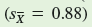 In chapter 14 we reviewed how to calculate the standard error     which is an estimate of variation among means of samples drawn from a population. Here, we will use the standard error to calculate a confidence interval. A confidence interval is a range of values within which the true population mean occurs with a particular probability. That probability, which is called the level of confidence, is calculated as 1 minus the significance level, a , which is generally 0.05: Level of confidence = 1 -  Level of confidence = 0.05 = 0.95 Using this level of confidence produces what is called a 95% confidence interval that is calculated as follows:      A Student's t table, available in most statistics textbooks, summarizes the values of a statistical distribution known as the Student's t distribution. The value of t we use for calculating a confidence interval is determined by the degrees of freedom ( n - 1) and the significance level, which in this case is = 0.05. Let's calculate a 95% confidence interval using the body length measurements for the sample of loach minnows, Tiaroga cobitis, that we used to calculate a mean and standard error in chapter 14 (see p. 314):                 With this confidence interval, we can say that there is a 95% probability that the true mean body length in this population of loach minnows is somewhere between 60.63 mm (56.2 mm + 4.43 mm) and 51.77 mm (56.2 mm - 4.43 mm). This is shown graphically in figure 1 , along with the mean and 95% confidence interval for the sample of loach minnows from the Gila River that we first considered in chapter 14 (p. 314). Notice that the 95% confidence interval for the Gila River sample is much smaller. This smaller confidence interval is the result of the larger sample size from the Gila River ( n = 50), which produced a smaller standard error     and a smaller critical t value (2.01), since the degrees of freedom is 49. As a consequence of having a larger sample, our estimate of the true population mean has been narrowed to a much smaller range for the Gila River population of loach minnows.  What is the 95% confidence interval for the Gila River sample of loach minnows