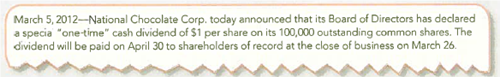 Recording Cash Dividends National Chocolate Corp. produces chocolate bars and snacks under the brand names Blast and Soothe. A press release contained the following information:   Required: 1. Prepare any journal entries that National Chocolate Corp. should make as the result of information in the preceding report. 2. What two requirements would the board of directors have considered before making the dividend decisions<div style=padding-top: 35px> 