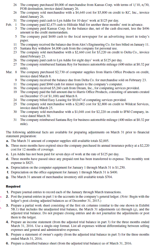 (This serial problem began in Chapter 1 and continues through most of the book. If previous chapter segments were not completed, the serial problem can begin at this point. It is helpful, but not necessary, to use the Working Papers that accompany the book.) Review the February 26 and March 25 transactions for Business Solutions (SP 5) from Chapter 5. Required 1. Assume that Lyn Addie is an unmarried employee. Her $1,000 of wages are subject to no deductions other than FICA Social Security taxes, FICA Medicare taxes, and federal income taxes. Her federal income taxes for this pay period total $159. Compute her net pay for the eight days' work paid on February 26. (Round amounts to the nearest cent.) 2. Record the journal entry to reflect the payroll payment to Lyn Addie as computed in part 1. 3. Record the journal entry to reflect the (employer) payroll tax expenses for the February 26 payroll payment. Assume Lyn Addie has not met earnings limits for FUTA and SUTA-the FUTA rate is 0.6% and the SUTA rate is 4% for Business Solutions. (Round amounts to the nearest cent.) 4. Record the entry(ies) for the merchandise sold on March 25 if a 4% sales tax rate applies. REFEERENCE: Solutions (SP 5) from Chapter 5.