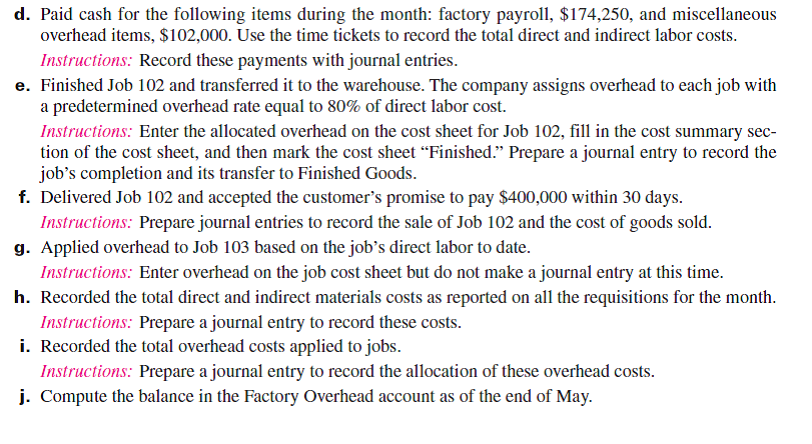 Sager Company manufactures variations of its product, a technopress, in response to custom orders from its customers. On May 1, the company had no inventories of work in process or finished goods but held the following raw materials.     On May 4, the company began working on two technopresses: Job 102 for Worldwide Company and Job 103 for Reuben Company. Required  Using Exhibit 19.3 as a guide, prepare Job cost sheets for Jobs 102 and 103. Using Exhibit 19.5 as a guide, prepare materials ledger cards for Material M, Material R, and paint. Enter the beginning raw materials inventory dollar amounts for each of these materials on their respective ledger cards. Then, follow the instructions in this list of activities. a. Purchased raw materials on credit and recorded the following information from receiving reports and invoices.         REFERENCE: Exhibit 19.3    