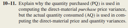 Refer to Review Question 10-11. Why does an analogous question not arise in the context of the direct-labor variances?
