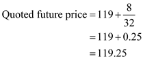 Bonds are the financial instruments issued by the firms to borrow money from public. The listed price of the Treasury bond is 119:8. The price that investor likes to pay for this bond can be calculated as shown below:   This amount should be paid if the bond is quoted without coupon, but if the bond is quoted with coupon, then accrued interest should be paid.