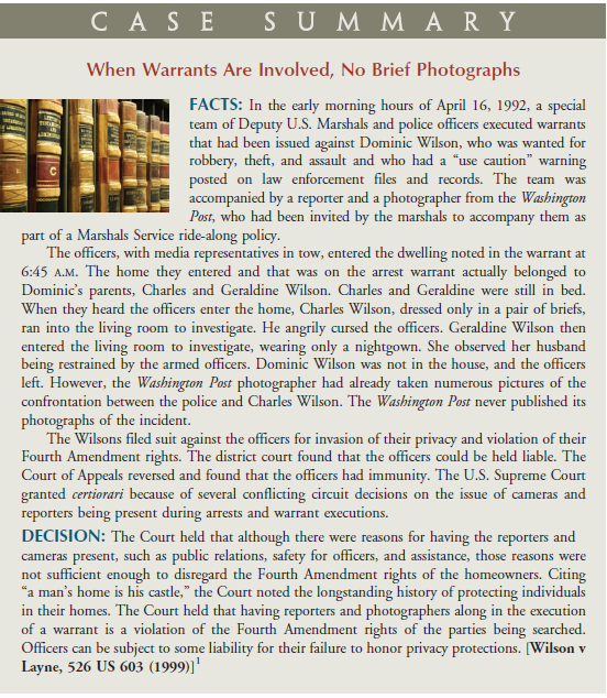 Glenda Brunette, a 60-year old widow, operates a pedigreed cat breeding business on her 11-acre ranch and avocado farm in Ojai, California. You can enter Brunette's ranch only by passing through a locked gate that has a No Trespass sign. Concerned citizens reported to the Humane Society that Brunette was selling cats that looked sick, with eyes matted shut and covered in flies and feces. The Humane Society, a quasi-public body in California, can investigate reports of animal cruelty, impound animals, place liens on property, and bring criminal charges against citizens. The Humane Society obtained a warrant to search Brunette's property and invited Tim Dewar of the Ojai Valley News to come along and photograph the search of the ranch. Dewar came in his own car and arrived after the Humane Society had severed the lock on the gate. When he arrived, Dewar went in and began photographing the search, the animals, and Brunette. Brunette filed suit against Dewar and the Ojai Valley News for invasion of her privacy. Can she recover damages? Be sure to refer to the Wilson v Layne case (on p. 5) as you consider your answer. Brunette v Humane Society of Ventura County, 294 F3d 1205 (CA 9).