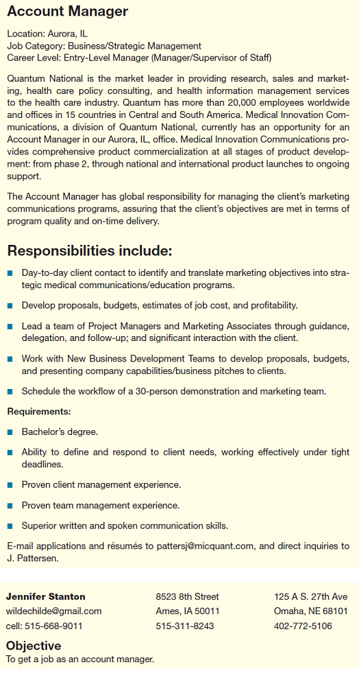 Below are a job ad and a résumé applying for that job. Using the information you have about Jennifer's two jobs (given below the résumé), critique Jennifer's résumé. Her job letter is Exercise 13.18, if you wish to look at it, too. Redo her résumé to improve it. Then write an e-mail to your instructor discussing the strengths and weaknesses of the résumé and explaining why you made the changes you did.         When you ask, Jennifer tells you about her two jobs:         Note: This exercise was written by Matthew Search. Exercise 13.18  In Chapter 12, Exercise 12.13, you critiqued the résumé of Jennifer Stanton. Below is her cover letter. Using the information about Jennifer from Exercise 12.13, redo her letter to improve it. Then write an e-mail to your instructor discussing the strengths and weaknesses of the letter and explaining why you made the changes you did.       