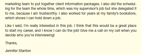 In Chapter 12, Exercise 12.13, you critiqued the résumé of Jennifer Stanton. Below is her cover letter. Using the information about Jennifer from Exercise 12.13, redo her letter to improve it. Then write an e-mail to your instructor discussing the strengths and weaknesses of the letter and explaining why you made the changes you did.         Exercise 12.13  Below are a job ad and a résumé applying for that job. Using the information you have about Jennifer's two jobs (given below the résumé), critique Jennifer's résumé. Her job letter is Exercise 13.18, if you wish to look at it, too. Redo her résumé to improve it. Then write an e-mail to your instructor discussing the strengths and weaknesses of the résumé and explaining why you made the changes you did
