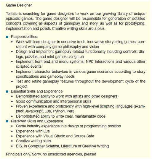 In the cover letter in Figure 13.4, Jeff Moeller is responding to the following job advertisement from Telltale Games. Using the ad, evaluate Jeff's letter to see how well he shows he is qualified for the job.     Figure 13.4:    
