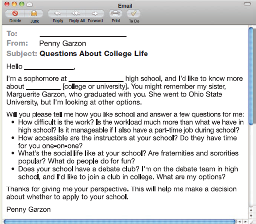 Respond to a request for information about school.  Imagine that you receive an email from a student at your former high school, asking you about life at your college. Read the message below, and then write a response.   