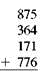 Add each of this. Check your answer. (See Example.)      Adding with Checking  Quick TIP  Always be sure to check your work. To find the one-day total amount of purchases at the SUBWAY store, manager Jessica Fernandez needed to add the following amounts.     Adding from the top down results in an answer of $4028. Check for accuracy by adding again-this time from the bottom up. If the answers are the same, the sum is probably correct. If the answers are different, there is an error in either adding down or adding up, and the problem should be reworked. Both answers agree in this example, so the sum is correct.
