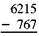Subtract each of this. Check your answer. (See Examples.) Subtracting with Borrowing Subtract 2894 SUBWAY drink cups from 3783 SUBWAY drink cups in inventory. First, write the problem as follows. In the ones (units) column, subtract 4 from 3 by borrowing a 1 from the tens column in the minuend to get 1 ten + 3, or 13, in the units column with 7 now in the tens column. Then subtract 4 from 13 for a result of 9. Complete the subtraction as follows. In this example, the tens are borrowed from the hundreds column, and the hundreds are borrowed from the thousands column. Subtracting with Checking Quick TIP Do not change the order of the numbers when subtracting. For example, (9 ? 5) is not the same thing as (5 ? 9).Subtract 1635 from 5383 and check the answer.