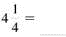 The mixed number to improper fractions. (See Example.) EXAMPLE Converting Mixed Numbers to Improper Fractions Kara Oaks read the instructions that came with a new microwave oven. The opening in the kitchen cabinet needed to be to inches wide by inches tall in order to install the microwave oven. Convert both of these mixed numbers to improper fractions. (a) (b) SOLUTION (a) Multiply the whole number 25 by the denominator 4 to find 100. Add the product to the numerator of the fraction 3 to find 103. Keep the same denominator of 4. (b)
