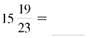 The mixed number to improper fractions. (See Example.)      EXAMPLE  Converting Mixed Numbers to Improper Fractions      Kara Oaks read the instructions that came with a new microwave oven. The opening in the kitchen cabinet needed to be     inches wide by     inches tall in order to install the microwave oven. Convert both of these mixed numbers to improper fractions. (a)      (b)      SOLUTION  (a) Multiply the whole number 25 by the denominator 4 to find 100. Add the product to the numerator of the fraction 3 to find 103. Keep the same denominator of 4.     (b)    