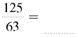 Convert the improper fractions to mixed or whole number and write in lowest terms. (See Examples.) Converting Improper Fractions to Mixed Numbers Convert the following improper fractions to mixed numbers. (a) (b) (c) SOLUTION (a) Convert to a mixed number by dividing 27 by 4. Therefore, (b) Divide 29 by 8 to convert to a mixed number. (c) Divide 42 by 7. Writing Fractions in Lowest Terms Write the following fractions in lowest terms. (a) (b) SOLUTION Look for a number that can be divided without a remainder into both the numerator and denominator. (a) Both 15 and 40 can be divided by 5. (b) Divide both numbers by 3.