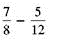 Add or subtract. Write answers in lowest terms. (See Examples.)      Adding and Subtracting Unlike Fractions  Add or subtract. (a)      (b)      SOLUTION  (a) Inspection shows that the least common denominator is 8. Rewrite the fractions so each has a denominator of 8, then add.     (b) The least common denominator is 40. Rewrite the fractions so each has a denominator of 40, then subtract.     Adding and Subtracting Unlike Fractions  Add or subtract. (a)      (b)      (c)      SOLUTION  First rewrite the fractions with a least common denominator. (a)      (b)      (c)      All calculator solutions are shown using a basic calculator. The calculator solution to part (b) uses the fraction key on the calculator.     Note : Refer to Appendix B for calculator basics.