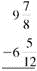 Subtract. Write each answer in lowest terms. (See Example.) Subtracting with Borrowing (a) Subtract from . (b) Subtract rom 41. Quick TIP You do not have to write fractions using the least common denominator when adding or subtracting on a calculator. SOLUTION Start by rewriting each problem with a common denominator. (a) Subtracting from requires borrowing from the whole number 10. Rewrite the problem as shown. Check by adding and The answer should be (b) To subtract the fraction requires borrowing 1 whole unit from 41. Rewrite the problem as shown. Check by adding and . The answer should be 41. The calculator solution to part (a) uses the fraction key.
