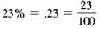 Write the following as decimals. (See Examples.)  Writing Fractions as Percents      A marketing manager is given the following data in fraction form and must change the data to percents. (a)      (b)      (c)      SOLUTION  First write each fraction as a decimal, and then write the decimal as a percent. (a)      (b)      (c)      Writing Percents as Decimals  To calculate some insurance claims, an insurance agent must change the following percents to decimals. (a) 35% (b) 50% (c) 325% (d)      Quick.TIP Change any fraction part of a percent to a decimal before converting from a percent to a decimal. SOLUTION  Move the decimal point two places to the left and drop the percent sign. (a).35 (b).5 (c) 3.25 (d).375 Writing Percents as Fractions  Even though smoking is believed to account for 1 of every 5 deaths in the United States, more than 45 million Americans smoke. The bar chart shows the percent of people in each age group that smoke. Convert each percent to a fraction and reduce to lowest terms.     SOLUTION  Write each percent as a decimal and then as a fraction in lowest terms. (a)      (b)      (c)      (d)        