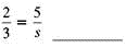 Solve the proportions for the unknown.    