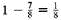 Solve this application problems. ICEBERG VOLUME Seven-eighths of an iceberg is below the water since icebergs are made up of freshwater, which is not as dense as seawater. Find the amount of an iceberg that is under water if the amount above water has a volume of 500,000 cubic meters. ( Hint: above water.) _____
