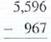 Subtract the following numbers.
