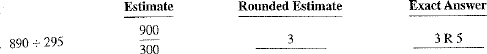 Estimate the following by rounding each number to hundreds; then divide to get the exact answer.