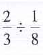 Solve the following problems and reduce to lowest terms.