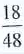 Use inspection or the greatest common divisor to reduce the following fractions to lowest terms.