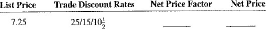 Calculate the following net price factors and net prices. For convenience, round net price factors to five decimal places when necessary.