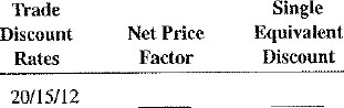 Calculate the following net price factors and single equivalent discounts. Round to five places when necessary.