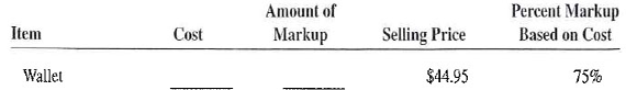 For the following items, calculate the missing information. Round dollars to the nearest cent and percents to the nearest tenth of a percent.