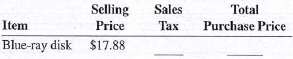 Use Exhibit 18-1 to determine the sales tax and calculate the total purchase price for the following items.  <div style=padding-top: 35px> 
