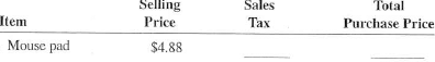 Use Exhibit 18-1 to determine the sales tax and calculate the total purchase price for the following items.