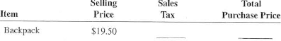 Use Exhibit 18-1 to determine the sales tax and calculate the total purchase price for the following items.  <div style=padding-top: 35px> 