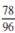 Use inspection or the greatest common divisor to reduce the following fractions to lowest terms.