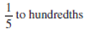 Raise the following fractions to higher terms as indicated.    