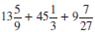 Add the following fractions and reduce to lowest terms.    