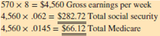 Westside Auto Supply has 8 delivery truck drivers, each with gross earnings of $570 per week. a. What are the total social security and Medicare taxes that should be withheld from these employees' paychecks each week?     b. What is the employer's share of these taxes for these employees for the first quarter of the year?   