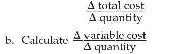 A firm's output, variable costs, and total costs are given in Table 12P-4. a. Calculate marginal cost using the formula given in the chapter:       