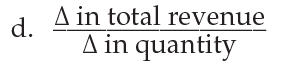 Check all that apply. In a perfectly competitive market, MR =  a. Price  b. Average revenue  c. Total revenue    