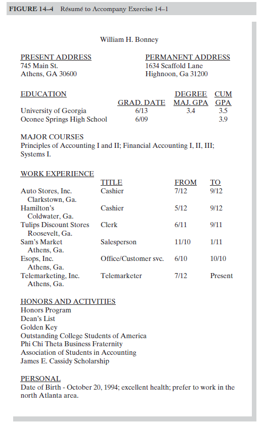 Imagine that you are an employer who received the résumé shown in Figure 14-4. How would you react to the résumé? Would you be likely to give the applicant an interview? Why or why not? Examine the résumé closely, noting the applicant's accomplishments and experience. Does this person have credentials that might make him a good employee? Rewrite this résumé so that the applicant's credentials show to good advantage. You may have to make up some details so that the résumé is complete.