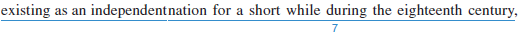 Identify the sentence-skills mistakes at the underlined spots in the paragraph that follows. From the box below, choose the letter that describes each mistake and write it in the space provided. The same mistake may appear more than once. a. fragment B) run-on C) irregular verb mistake D) missing comma after introductory words E) apostrophe mistake F) misplaced modifier G) missing quotation marks Corsica: a Brief History The island of Corsica only a short distance from the southern coast of France. Napoleon Bonaparte, the Emperor of the French, was born on this island. Corsica is also the setting of Alexander The Corsican Brothers, a novel about twins, who were supposed to feel each other's physical pain. Corsica was occupied by the Carthaginians, the Phoenicians, the Greeks, the Etruscans, and the the property of the Italian city-state of Genoa in the fourteenth century, the island stayed in Italian hands for four hundred years. In fact, the official language remained Italian. That changed. Genoa is said to have sold its interests in Corsica to Professor Cavour, my Italian teacher, once claimed that ________