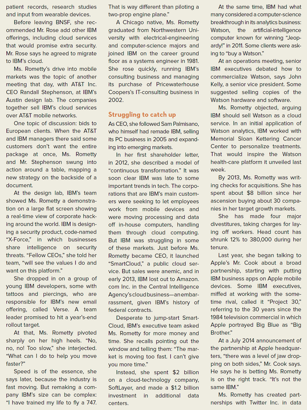 THE WALL STREET JOURNAL CASE IN THE NEWS [LO 8-1, 8-3, 8-4, 8-5] Behind Ginni Rometty's Plan to Reboot IBM  Big Blue's CEO pushes it toward analytics, mobile, cloud computing            What factors should IBM's CEO and other senior managers take into consideration as they shift the focus of the organization going forward? What type of organizational changes do you think could be implemented as part of the plan?