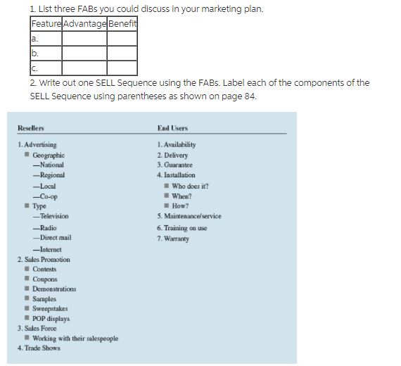 At the end of appropriate chapters beginning with Chapter 3, you will find Student Application Learning Exercises (SALES). SALES are meant to help you construct the various segments of your sales presentation. SALES build upon one another so that after you complete them, you will have constructed the majority of your sales presentation.In planning the sales presentation, it is necessary to create a marketing plan. Review the section beginning on page 215 titled Customer Benefit Plan: What It's All About. The marketing plan is described in step 2 on page 215. Stop your study on page 216. Carefully study Exhibits 8.7, 8.8, and 8.9. Review the advertising and sales promotion sections contained in pages 140-144. To make SALE 3: