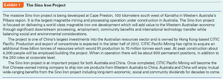 Confronting significant liabilities of foreignness, the Sino Iron project in Australia experienced a great deal of delays and cost overruns. What could the management team do to better engage stakeholders in the host country?  The Sino Iron Project  In January 2010, Hua Dongyi rushed to assume his duty as Chairman of Sino Iron Pty Ltd. (Australia) in Perth, the capital and largest city in Western Australia. The parent company of Sino Iron, China International Trust and Investment Corporation (CITIC), just transferred him from CITIC Construction Co., a subsidiary focused on infrastructural projects in Africa and Asia, to Sino Iron in Australia. The massive Sino Iron project was the largest magnetite mining and processing operation under construction in Australia, and was one of China's largest investments into the Australian resources sector (see Exhibits 1, 2, 3, and 4).  Hua had an urgent meeting with his management team. Sino Iron faced tremendous challenges: Spotting the high potential demand for iron ores in China, CITIC had purchased the mining license of Australian magnetite iron ores, and started the project in 2007. After investing A$1.6 billion, the project had suffered significant delays and cost overruns, pushing back the planned date of operation from the first half of 2009 to early 2011, and now even that date was not realistic.2 The challenge for Hua and his team was to push the project forward and launch operations soon.  The global price of iron ores changed dramatically. In 2010, negotiations broke down between China Steel Association and the world's three biggest mining companies- BHP Billiton, Rio Tinto, and Vale of Brazil. Some Chinese steel companies had to accept a nearly 100% price increase of iron ore imports from these three mining giants and quarterly price adjustments. After the recent price hike, a correction could be due any time and price could fall drastically later, which would be bad timing for Sino Iron if production was further delayed. Furthermore, magnetite iron ores due              to their nature had a 40% higher production cost than other premium resources mainly under the control of BHP Billiton and Rio Tinto, which never allowed joint investment with Chinese companies. This could put Sino Iron in a very disadvantaged position if it found price dropping after its mine started operating.  Sino Iron's CEO Barry Fitzgerald was a local guy with 30 years of experience in iron ore operations. While he reported to Hua, he was not responsible for the delay and cost overruns. The main reason was the unexpectedly long time of approval procedures from the government. Delay meant higher labor costs-the cost of prospecting would increase another US$350 million from the original plan of US$3.5 billion.  However, Hua did not trust the local managers very well, because they were still leaving work every day on regular time, taking vacations, and expecting the bonus at the end of the year. Sometimes engineers were in the middle of processing concretes and as soon as it was time to go home, they would leave work without worrying whether it would cause problems. When there were problems, they would try to blame each other, and the sense of belonging and loyalty typical in Chinese firms was nowhere to be found here.  At the end of 2009, during the wave of acquisitions in Australia by Chinese steel companies, the Australian people's resistance and hostility to Chinese companies increased suddenly. Once, an Australian employee blurted out that after all, this was all the Chinese government's money so why should he care. Hua got upset: Our parent company, CITIC Pacific, is a public company in Hong Kong. The Chinese government is only one of many shareholders, and there are also other investors. I represent all the investors!  In order to control the progress of the project, Hua had to have some capable Chinese managers working for him. From the end of 2009 to January 2010, four of his old subordinates from CITIC Construction came to his rescue in Perth. However, Hua and his management team still faced significant challenges in dealing with different stakeholders in Australia (Exhibit 5).  Government Relationship In recent years, many Chinese companies began to invest in Australian mines. For example, Yanzhou Coal Enterprise acquired Australia Felix. Sichuan Hanlong invested US$200 million into a Molybdenum mine in Australia. Chongqing Iron Steel Group acquired the Asian Iron and Steel holding company, which was in control of Australian iron ore in Istanbul Xin. China Minmetals Corporation acquired some assets of Australia OZ Minerals for US$1.34 billion.  Overall, the Australian government has been open to these acquisitions. Yet it has also been on the alert to the acquirers that mostly have a government background, concerned that these companies may try to reduce taxes to the Australian government through internal transfer pricing, diminish local employment opportunities, and affect the local environment. Thus, the Australian government has tightened regulations. For example, the Australian Foreign Investment Review Board (FIRB) required China Nonferrous Metal Mining Group to reduce its stake during its acquisition of Lynas, which led to the failure of the acquisition. China Alumni Corporation's acquisition of Rio Tinto also failed due to the extended review of FIRB, which led to the opposition of other stakeholders.      At the same time, since Australia's premium iron ore resources are mainly under the control of BHP Billiton and Rio Tinto, Chinese companies, as late comers, can only invest in those magnetite iron ores that have a 40% higher production cost. For example, Australia's third largest iron ore producer, FMG, never agreed to joint investment with Chinese companies, thinking it was not worthwhile to give the foreign side shares. But FMG would seek Chinese shares in magnetite iron ore projects. The reason that CITIC and Chongqing Iron Steel Group's acquisitions received the approval from FIRB and that they were able to acquire 100% of the shares was exactly due to the fact that the production cost and risk of magnetite iron ores were too high. Local Australian firms did not want to touch these high-risk projects. Hua Dongyi's interactions with the Australian government were forceful but did not have much effect. In Africa, CITIC can leverage its state ownership background and obtain much support from the local government with a lot of preferential treatment. However, in Australia, the state ownership background of CITIC has not brought any benefits in interactions with the Australian government. On the contrary, state-owned enterprises (SOEs) and their subsidiaries can easily be regarded as agents of foreign governments and may be viewed as threats to national security. On May 2, 2010, the Australian government announced that it would exact a 40% Resource Super Profits Tax (RSPT) on mining firms starting in July 2012, in order to pay for the increasingly higher cost of infrastructure investment and pensions. The new tax encouraged more exploration and mergers and acquisitions (M As) within policy constraints. Sino Iron could gain some competitive advantage over BHP Billiton and Rio Tinto for the resource tax, because the new tax would allow companies to deduct the book value of inventory assets during the first five years of the new tax. Labor and Contractor Relationship  The Sino Iron project is located in the northwestern corner of Australia, occupying an area of 25 square kilometers (Exhibit 2). Looking from the airplane, it is an area of flat brown earth with few trees and not many people. The mine is 100 kilometers from the closest town Karratha, and a one-night stay in a motel there is even more expensive than a five-star hotel in Sydney. The only function of the town is to provide a point of transit for the nearby mine workers to go from and back to Perth. A prosperous mining industry led to high demand for labor, and the result is that a mine worker in Western Australia typically has an annual salary of over A$100,000, approximately the level of Australian university professors and twice the average income of Australians. A regular excavator driver can make A$160,000. Even a cleaner in the mining area can make A$80,000. Depending on the type of work, some workers can rest a week out of every three weeks, and some every two weeks. The company pays for their airfare if they go back home during vacation. Furthermore, due to the high demand from China and the start-up of many large resource projects, competition for labor has increased with many mine workers threatening to switch companies if denied a raise.  Sino Iron and its engineering contractor China Metallurgical Group used to assume that they could transport a large batch of capable (and low-cost) workers from China and rapidly move the project along. However, worker visas became a serious problem. Despite the lobbying of both the companies and the Chinese government, only several hundred visas were issued. Yet, the Australian government required all workers to pass a certification in English, which almost made it impossible for all the workers ready to come.  If our workers can score a 7 in IELTS (International English Language Testing System), they would not be coming here, Hua Dongyi sighed helplessly. Not only did the Chinese mine workers fail to come, the chefs that CITIC found to cater to the Chinese tastes of their managers could not get visas either. We have found three chefs successfully, and none of them can get a visa. Now the Chinese managers could only cook for themselves after work in the apartments that they rented.  In order to save labor costs, the project used the world's biggest and most powerful rod mill, the world's largest wheel loader, and the world's largest excavator- with a price tag of US$19 million and a capacity of 1000 tonnes each time. This also promoted the development of China's domestic equipment industry. For example, CITIC Pacific's sister company CITIC Heavy Industries developed a large-scale mining rod mill, which could increase mining abilities by 40% and reduce resource consumption by 20%. Such equipment thus could fully utilize low-grade iron ores and increase the mining efficiency greatly.  Community Relations  Even though Australia is a developed country, this area is the countryside. In many ways it is not even as good as Africa. This was Hua Dongyi's first impression after arriving at the project site. CITIC Pacific had to invest a great deal in infrastructure. Since the project started in August 2006, billions of dollars have already been invested in the mineral processing plant, pellet plant, slurry pipeline, port facilities, power plant, and desalination plant (see Exhibit 4). One Chinese manager joked, Usually you would feel more accomplished when you construct things and are able to see the effect. But here it seems that even though you have invested hundreds of thousands of dollars, there is still not much difference. What the Chinese manager did not comment on was that these infrastructure investments could not be taken away, so after the end of the 25-year mining period, they would be given to the locals for free.  Sino Iron also established a team to deal with historical remains, and did a series of explorations on the project site. In 2009, Sino Iron obtained various permits on land development and utilization. With these permits and proper care of historical remains, Sino Iron was able to enter the whole area on the project site, which enabled the smooth operation of construction. The historical remains team also abided by the obligations as listed in the Indigenous Land Use Agreements and ensured the close relationship between the project and the aboriginals living in the area.  Sino Iron also obtained various environmental permits critical to the progress of the project and its future expansion. During the process, the environmental team monitored the underground water, animals in caves, and sea turtles and birds on land. It also audited the environmental performance of its contractor in order to ensure the protection of the natural environment.  By March 2010, Hua had obtained all the key government permits and approvals regarding the environment and historical remains, yet he also began to worry about the cost increases they would bring. A twohole bridge, which would cost about 5 million yuan (about A$800,000) in China, ended up costing over A$50 million since it used steel pipe pile to protect the local environment. The cost differences were incredible. Moreover, many other things drove him crazy. For example, during meetings, usually the first two hours would be spent not discussing issues about the project, but rather environmental protection. For example, if a hole was left in the mining area, would it be necessary to build a ladder in case animals fell into the hole and could not climb up? If they built a two-hole bridge near the dock and there were people working under the bridge, would that disturb the ecological environment of crabs near the seawall?  All of these certainly increased the project's various costs, and were unforeseen before the investment. It appears that when undertaking overseas investments, Chinese managers need to put different priorities on different issues and stakeholders. Things that are easy to deal with in China are often difficult in other countries, and vice versa.  Case Discussion Questions  Compare CITIC's overseas project investments and operations in Africa and Australia. What are the institutional differences? How do these differences affect firm performance?