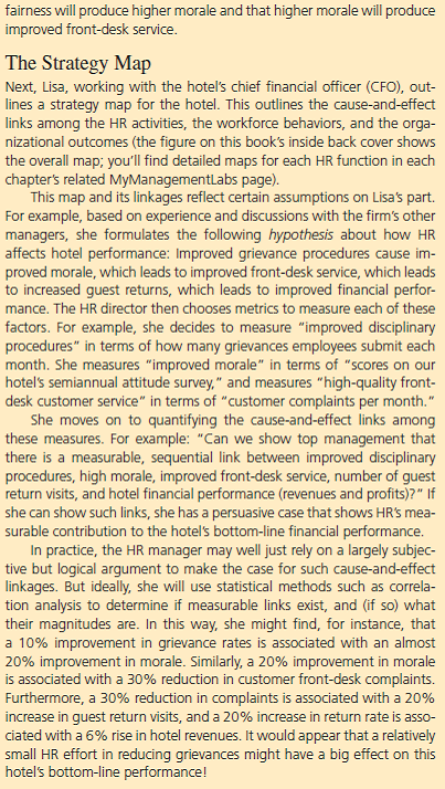Using Table and Figure list at least 15 metrics the Hotel Paris could use to measure its HR practices. TABLE Examples Selected from Several Studies of How Recruitment, Selection, Training, Appraisal, Pay, and other Practices Differ in high-Performance and Low-Performance companies     Source: Based on Comparison of HR Practices in High-Performance and Low-Performance Companies, by B.E. Becker, et al., from The HR Scorecard: Linking People , Strategy and Performance (Boston: Harvard Business School Press, 2001); Barry Macy, Gerard Farias, Jean-Francois Rosa, and Curt Moore, Built To Change: High-Performance Work Systems and Self-Directed Work Teams-A Longitudinal Field Study, Research in Organizational Change and Development , V 16, pp. 339-418, 2007; James Gathrie, Wenchuan Liu, Patrick Flood, and Sarah MacCurtain, High Performance Work Systems, Workforce Productivity, and Innovation: A Comparison of MNCs and Indigenous Firms, The Learning, Innovation and Knowledge (LINK) Research Centre Working Paper Series, WP 04-08, 2008. Figure Metrics for the SHRM® 2011-2012 Customized Human Capital Benchmarking Report     Source: Reprinted with permission from the Society for Human Resource Management. All rights reserved.               