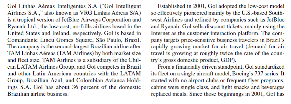 Brazil's Gol Airlines             If low-cost airlines such as Gol (or Southwest Airlines, JetBlue, and Ryanair) focus such attention on low cost, is this a commodity service that can easily be competed against by even lower costs Or is this a business model that is difficult to copy for other companies What if American Airlines or Delta decided to offer a lower-cost option. Would they then compete against Gol or just cannibalize their own higher-service offerings