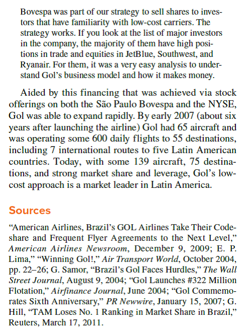 Brazil's Gol Airlines             If low-cost airlines such as Gol (or Southwest Airlines, JetBlue, and Ryanair) focus such attention on low cost, is this a commodity service that can easily be competed against by even lower costs Or is this a business model that is difficult to copy for other companies What if American Airlines or Delta decided to offer a lower-cost option. Would they then compete against Gol or just cannibalize their own higher-service offerings