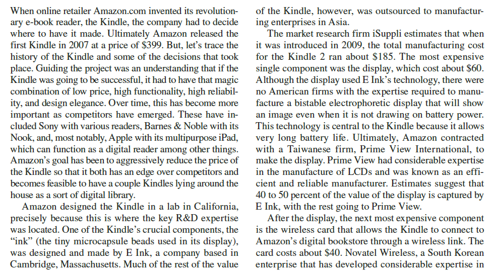 Amazon Kindle Evolution             Some have argued that the fact that only $40-$50 of the value associated with manufacturing the Kindle went to U.S. companies was a sign of the decline of American competitiveness. Do you agree with this assessment