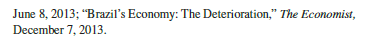 Embraer and the Wild Ride of the Brazilian Real              What does the recent economic history of Brazil tell you about the relationship between price inflation and exchange rates What other factors might determine exchange rates for the Brazilian real